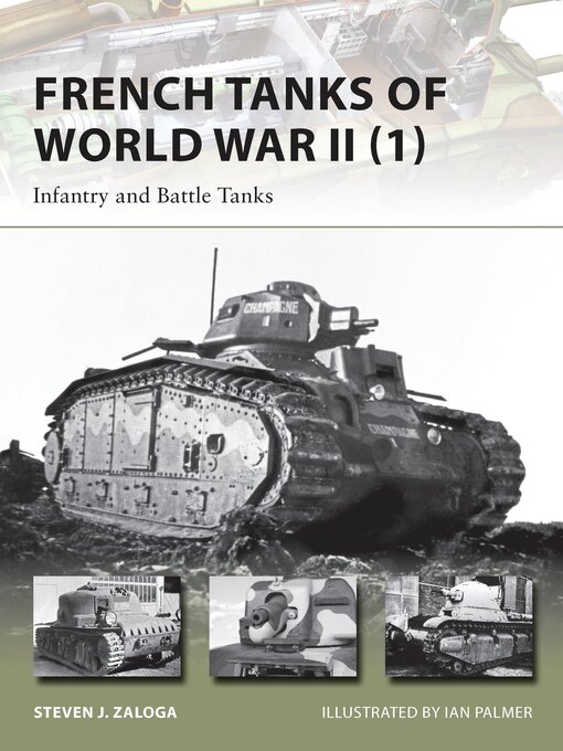 Title details for French Tanks of World War II (1) by Steven J. Zaloga - Available
